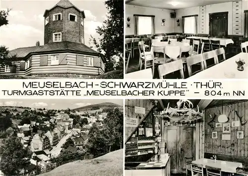 AK / Ansichtskarte Meuselbach Schwarzmuehle Turmgaststaette Meuselbacher Kuppe Kat. Meuselbach Schwarzmuehle