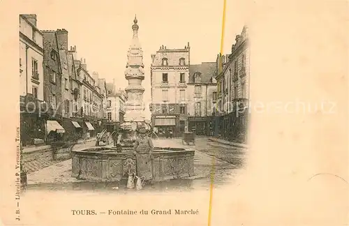 AK / Ansichtskarte Tours Indre et Loire Fontaine du Grand Marche Kat. Tours