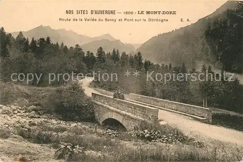 AK / Ansichtskarte Le Mont Dore Puy de Dome Route de la Vallee du Sancy et Pont sur la Dordogne