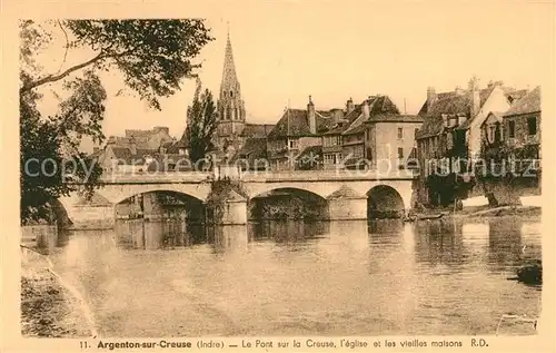 AK / Ansichtskarte Argenton sur Creuse Le Pont sur la creuse Eglise et les vieilles maisons Kat. Argenton sur Creuse