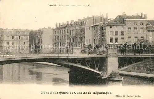 AK / Ansichtskarte Verdun Meuse Pont Baurepaire et Quai de la Republique Kat. Verdun