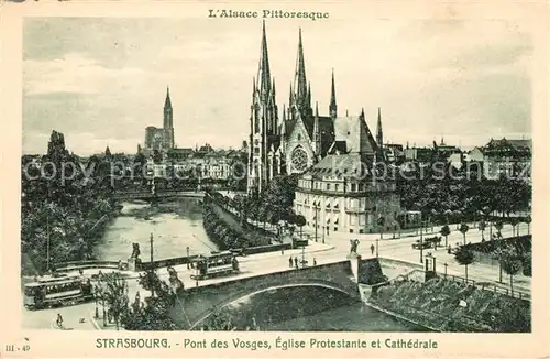 AK / Ansichtskarte Strasbourg Alsace Pont des Vosges Eglise Protestante et Cathedral Kat. Strasbourg