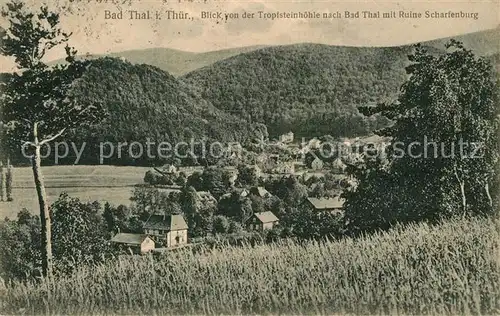 AK / Ansichtskarte Bad Thal Ruhla Blick von der Tropfsteinhoehle nach Bad Thal mit Ruine Scharfenburg Kat. Ruhla