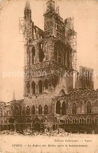 AK / Ansichtskarte Ypres Ypern West Vlaanderen Beffroi des Halles nach Bombenangriff Kat. 