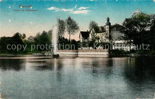 AK / Ansichtskarte Bayreuth Roehrensee Wasserfontaine Kat. Bayreuth