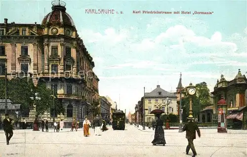 AK / Ansichtskarte Karlsruhe Baden Karl Friedrichstrasse mit Hotel Germania Strassenbahn