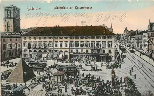 AK / Ansichtskarte Karlsruhe Baden Marktplatz mit Kaiserstrasse Strassenbahnen