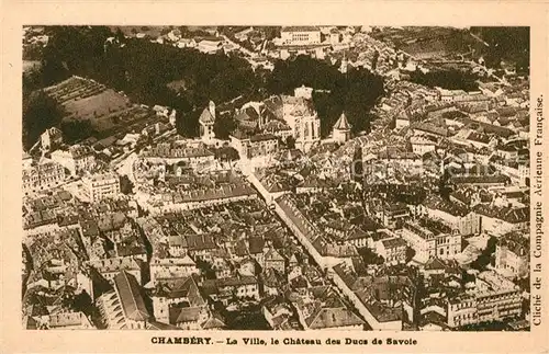 AK / Ansichtskarte Chambery Savoie Fliegeraufnahme avec Chateau des Ducs de Savoie Kat. Chambery