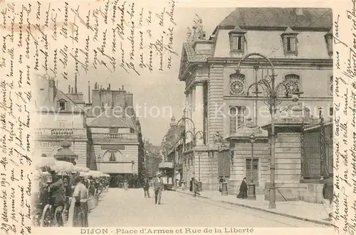 AK / Ansichtskarte Dijon Cote d Or Place Armes Rue de la Liberte Kat. Dijon