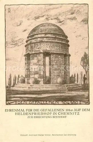 AK / Ansichtskarte Chemnitz Ehrenmal Gefallene 104er Heldenfriedhof Kat. Chemnitz