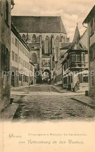 AK / Ansichtskarte Rothenburg Tauber Klingengasse Westchor Jacobskirche Kat. Rothenburg ob der Tauber