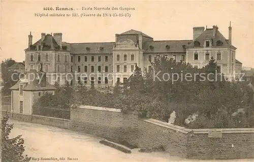 AK / Ansichtskarte Rennes Ecole Normale des Garcons Hopital militaire No 101 Grande Guerre Kat. Rennes