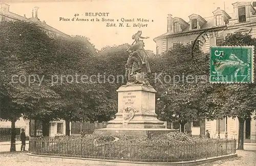 AK / Ansichtskarte Belfort Alsace Place d`Armes et Statue Quand Meme Kat. Belfort