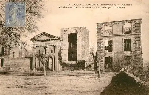 AK / Ansichtskarte La Tour d Aigues Ruines Chateau Renaissance Kat. La Tour d Aigues