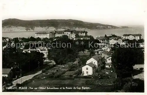 AK / Ansichtskarte Hendaye Pyrenees Atlantiques Vue sur Hotel Eskualduna et la Pointe du Cap Figuier Kat. Hendaye