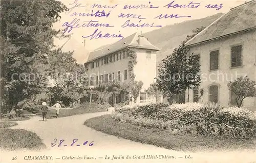 AK / Ansichtskarte Challes les Eaux Jardin du Grand Hotel Chateau Kat. Challes les Eaux
