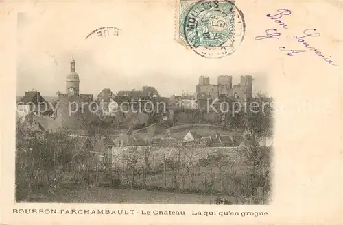 AK / Ansichtskarte Bourbon l Archambault Le Chateau La qui quen grogne Kat. Bourbon l Archambault