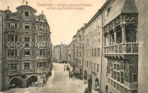 AK / Ansichtskarte Innsbruck Goldenes Dachl Casino Herzog Friedrich Strasse Kat. Innsbruck