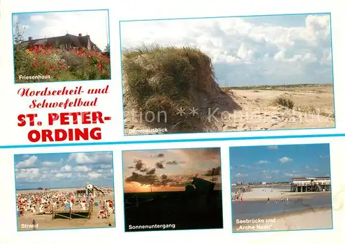 AK / Ansichtskarte St Peter Ording Friesenhaus Duenen Strand Sonnenuntergang Seebruecke und Arche Noah Kat. Sankt Peter Ording