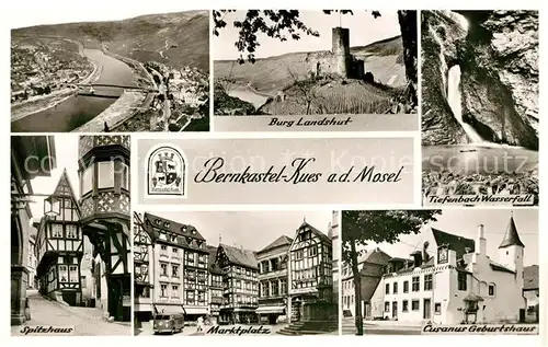 AK / Ansichtskarte Bernkastel Kues Burg Landshut Tiegenbach Wasserfall Cusanus Geburtshaus  Kat. Bernkastel Kues