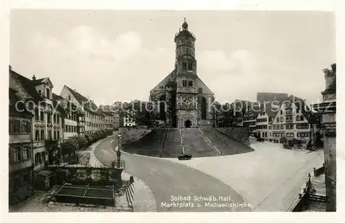 AK / Ansichtskarte Schwaebisch Hall Marktplatz und Michaeliskirche Kat. Schwaebisch Hall