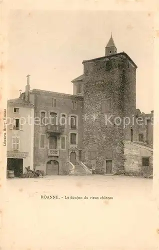 AK / Ansichtskarte Roanne Loire Le donjon du vieux chateau Kat. Roanne