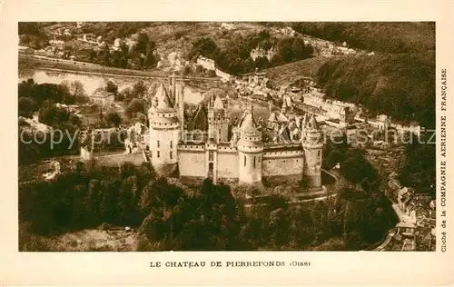 AK / Ansichtskarte Pierrefonds Oise Chateau vue aerienne Kat. Pierrefonds