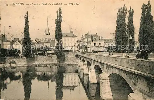 AK / Ansichtskarte Melun Seine et Marne Ancien Pont du Chatelet Kat. Melun