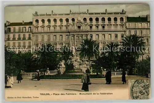 AK / Ansichtskarte Toulon Var Place des Palmiers Monument de la Federation Kat. Toulon