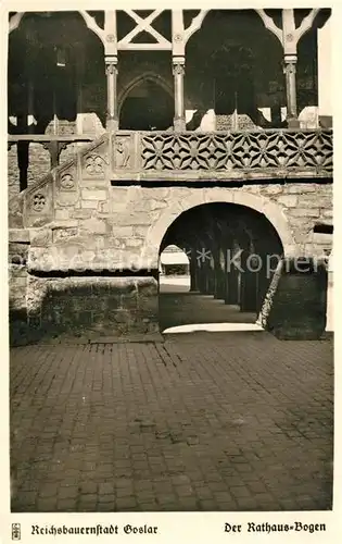 AK / Ansichtskarte Goslar Rathaus Bogen Reichsbauernstadt Kat. Goslar