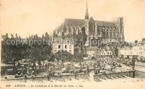 AK / Ansichtskarte Amiens Cathedrale et le Marche sur l`eau Kat. Amiens
