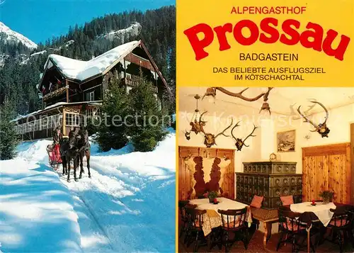 AK / Ansichtskarte Badgastein Alpengasthof Prossau Pferdeschlitten Gaststube Kat. Bad Gastein