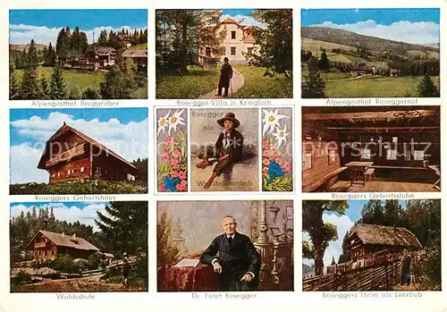 AK / Ansichtskarte Krieglach Steiermark Alpengasthof Bruggraber Rosegger Villa Alpengasthof Rosegger Geburtshaus Waldbauernbub Geburtsstube Waldschule Dr Peter Rosegger Heim als Lehrbub Kat. Krieglach