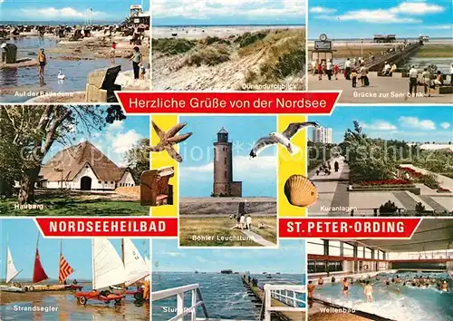 AK / Ansichtskarte St Peter Ording Badeduene Haubarg Strandsegler Duenen Leuchtturm Sturmflut Sandbank Kuranlagen Wellenbad Nordseeheilbad Kat. Sankt Peter Ording