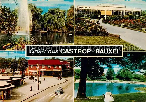 AK / Ansichtskarte Rauxel Motiv aus dem Stadtgarten Fontaene Hallenbad Bahnhof Kat. Castrop Rauxel