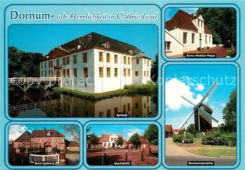 AK / Ansichtskarte Dornum Ostfriesland Schloss Beningaburg Marktplatz Bockwindmuehle Enno Hektor Haus Kat. Dornum