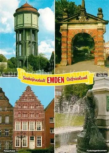 AK / Ansichtskarte Emden Ostfriesland Wasserturm Hafentor Pelzerhaus Fuerbringerbrunnen Kat. Emden