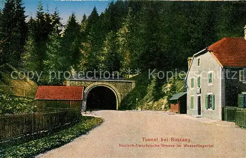 AK / Ansichtskarte Bussang Vosges Tunnel Deutsch franzoesische Grenze im Wesserlingertal Kat. Bussang