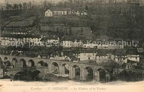 AK / Ansichtskarte Uzerche La Vezere et le Viaduc Kat. Uzerche