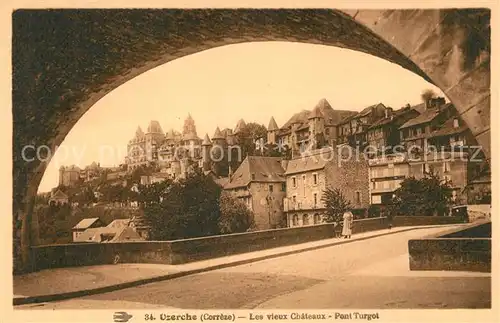 AK / Ansichtskarte Uzerche Les vieux Chateaux Pont Turgot Kat. Uzerche