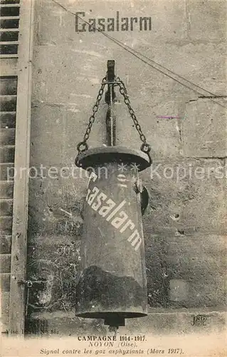 AK / Ansichtskarte Noyon Oise Campagne 1914 1917 Signal contre le gaz asphyxiants Gasalarm Kat. Noyon