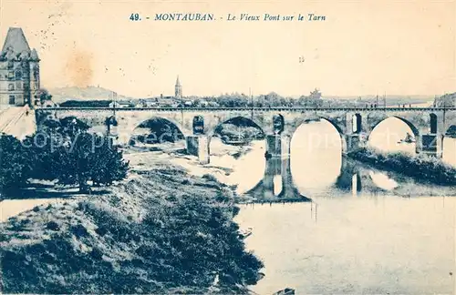 AK / Ansichtskarte Montauban Le vieux pont sur le Tarn Kat. Montauban