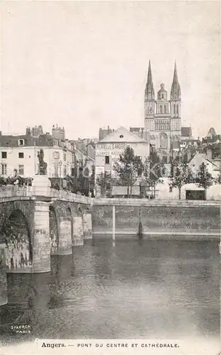 AK / Ansichtskarte Angers Pont du Centre et Cathedrale Kat. Angers