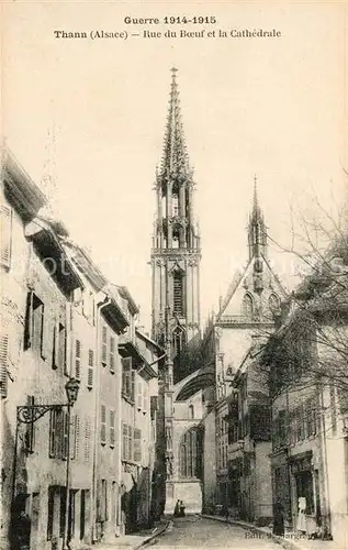 AK / Ansichtskarte Thann Haut Rhin Elsass Rue du Boeuf et la Cathedrale Guerre Mondiale 1914 1915 Kat. Thann