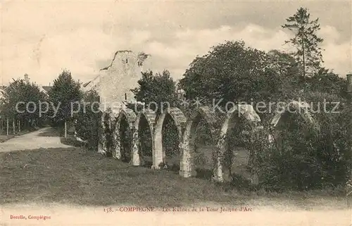 AK / Ansichtskarte Compiegne Oise Les Ruines de la Tour Jeanne d Arc Kat. Compiegne