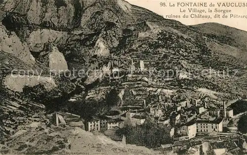 AK / Ansichtskarte Fontaine de Vaucluse Le Village la Sorgue ruines du Chateau dit de Petrarq Kat. Fontaine de Vaucluse