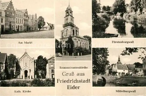 AK / Ansichtskarte Friedrichstadt Eider Markt Kath Kirche Remonstrantenkirche Fuerstenburgwall Mittelburgwall Kat. Friedrichstadt