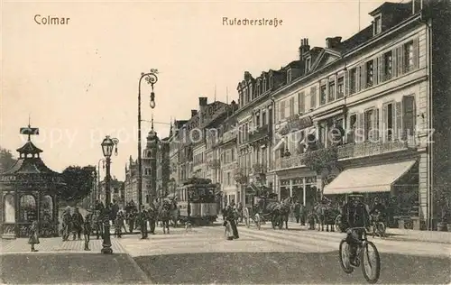 AK / Ansichtskarte Colmar Haut Rhin Elsass Rufacherstrasse Strassenbahn Pferdekutsche Kat. Colmar