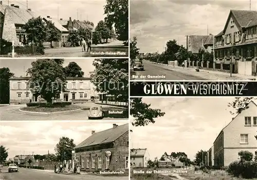 AK / Ansichtskarte Gloewen Heinrich Heine Platz Bahnhof Strasse Rat der Gemeinde Strasse der Thaelmann Pioniere Kat. Plattenburg