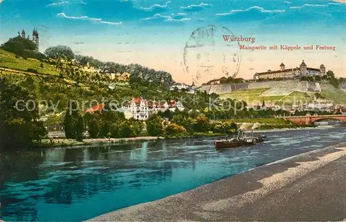 AK / Ansichtskarte Wuerzburg Mainpartie mit Kaeppele und Festung Kat. Wuerzburg